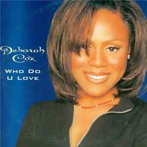 Deborah Cox - Who Do U Love FLAC