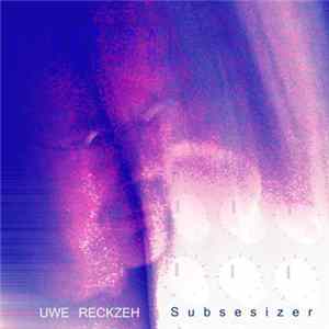Uwe Reckzeh - Subsesizer FLAC