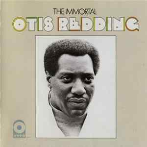 Otis Redding - The Immortal Otis Redding FLAC