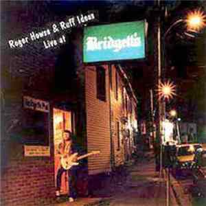 Roger Howse and Ruff Ideas - Live At Bridgett's FLAC