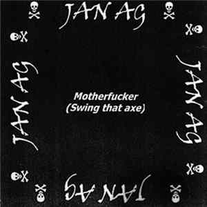 Jan AG - Motherfucker (Swing That Axe) FLAC