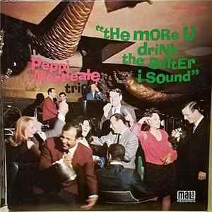 The Peppi Morreale Trio - The More U Drink The Better I Sound FLAC