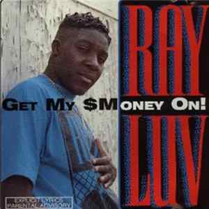 Ray Luv - Get My $Money On! FLAC