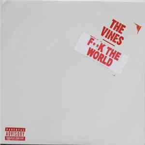 The Vines - Fuck The World FLAC