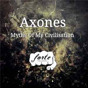 Axones - Myths Of My Civilisation FLAC
