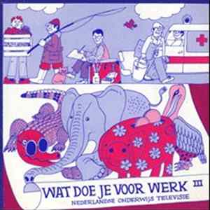 Lilian Dool, Ineke Fredriks, Willem Roos En Aat Segers - Wat Doe Je Voor Werk 3 FLAC