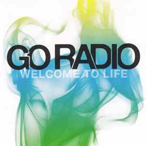 Go Radio - Welcome To Life FLAC