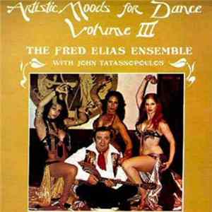 Fred Elias Ensemble with John Tatassopoulos - Artistic Moods For Dance, Volume III FLAC