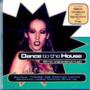 Various - Dance To The House FLAC