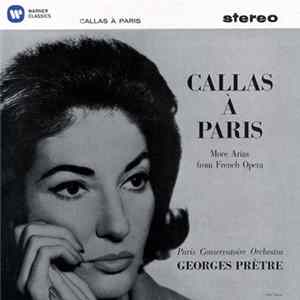 Callas, Orchestre De La Société Des Concerts Du Conservatoire, Georges Prêtre - Callas À Paris (More Arias From French Opera) FLAC
