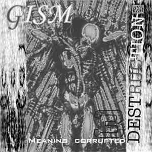 G.I.S.M. - Meaning Corrupted 3 "Destruction" FLAC