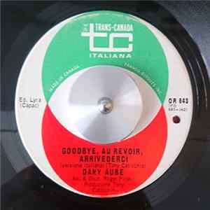 Dany Aube - Goodbye, Au Revoir, Arrivederci / Una Tranquilla FLAC
