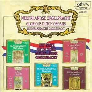 Various - Nederlandse Orgelpracht = Glorious Dutch Organs = Niederländische Orgelpracht (Het Beste Uit De Serie Nederlandse Orgelpracht) FLAC