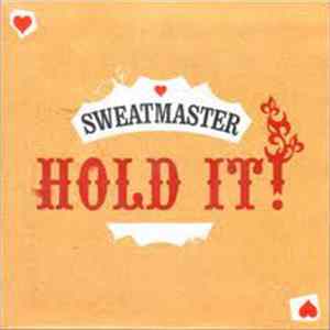 Sweatmaster - Hold It! FLAC