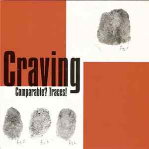 Craving - Comparable? Traces! FLAC