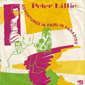 Peter Lillie - Adventures In Pain, In Paradise FLAC