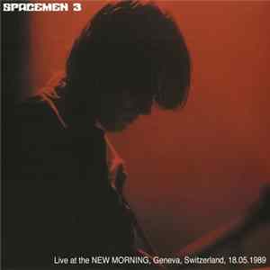 Spacemen 3 - Live At The New Morning, Geneva, Switzerland, 18.05.1989 FLAC