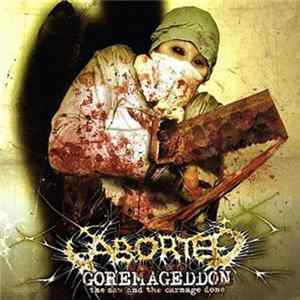 Aborted - Goremageddon: The Saw And The Carnage Done FLAC