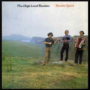 The High Level Ranters - Border Spirit FLAC