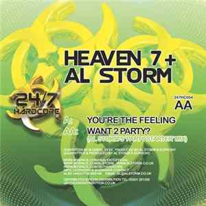 Heaven 7 + Al Storm - You're The Feeling / Want 2 Party? FLAC