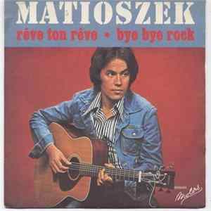 Matioszek - Rêve Ton Rêve / Bye Bye Rock FLAC