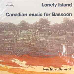Christopher Weait, Monica Gaylord - Lonely Island: Canadian Music for Bassoon FLAC