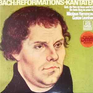 Johann Sebastian Bach - Nikolaus Harnoncourt - Gustav Leonhardt - Reformations-Kantaten FLAC