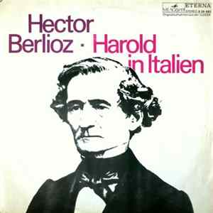 Hector Berlioz, Moscow Philharmonic Orchestra Sinfonieorchester Der Moskauer Staatlichen Philharmonie Rudolf Barschai - Harold In Italien - Sinfonie In Vier Sätzen Mit Solobratsche Op. 16 FLAC