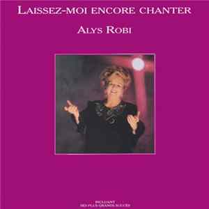 Alys Robi - Laissez-Moi Encore Chanter FLAC