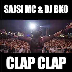 Sajsi MC & DJ BKO - Clap Clap FLAC