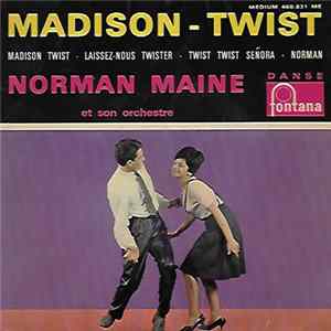 Norman Maine Et Son Orchestre - Madison -Twist FLAC