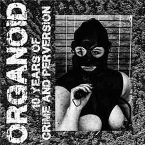 Organoid - 10 Years Of Crime And Perversion FLAC