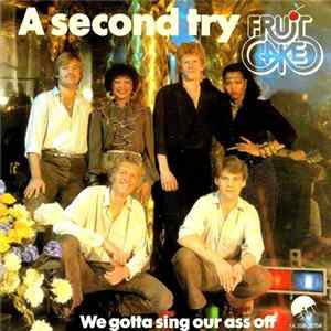 Fruitcake - A Second Try / We Gotta Sing Our Ass Off FLAC