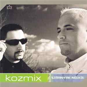 Kozmix - Szárnyak Nélkül FLAC