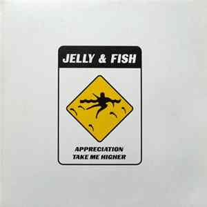 Jelly & Fish - Appreciation / Take Me Higher FLAC