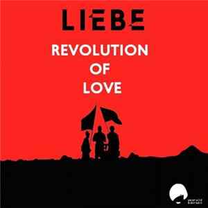 Liebe - Revolution Of Love FLAC