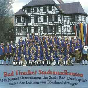 Jugendblasorchester Der Stadt Bad Urach, Eberhard Attinger - Bad Uracher Stadtmusikanten FLAC