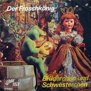 Gebrüder Grimm - Der Froschkönig / Brüderchen Und Schwesterchen FLAC