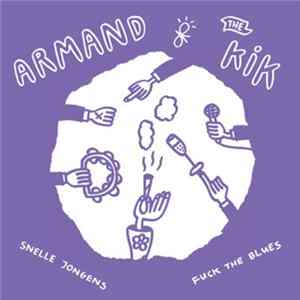 Armand & The Kik - Snelle Jongens / Fuck The Blues FLAC