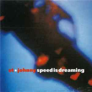 St. Johnny - Speed Is Dreaming FLAC
