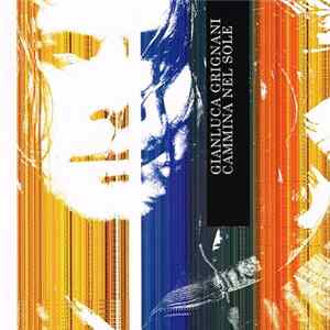 Gianluca Grignani - Cammina Nel Sole FLAC