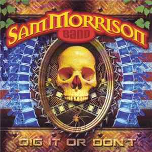 Sam Morrison Band - Dig It Or Don't FLAC