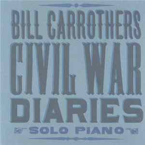 Bill Carrothers - Civil War Diaries FLAC