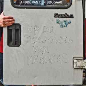André Van Den Boogaart en De Tornado's - Op De Terugweg Van Nergens FLAC