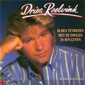 Dries Roelvink - Ik Ben Tevreden Met De Dingen In M'n Leven FLAC