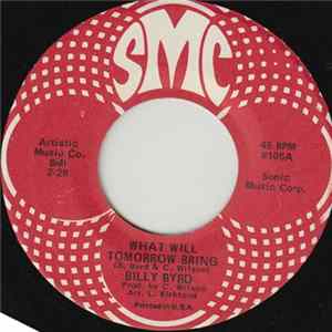 Billy Byrd - What Will Tomorrow Bring / I Found Me A Love FLAC