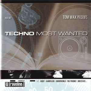 Tom Wax - Techno Most Wanted FLAC