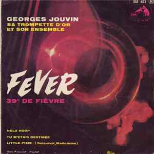 Georges Jouvin, Sa Trompette D'Or Et Son Orchestre - Fever 39° De Fièvre / Hula Hoop / Tu M'Étais Destinée / Little Pixie (Suis-moi, Madeleine) FLAC