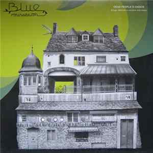 Blue Foundation - Dead People's Choice - Songs, Alternative Versions And Mixes FLAC