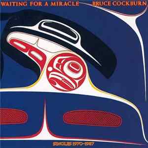 Bruce Cockburn - Waiting For A Miracle FLAC